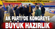 Ak Parti’de, Cumhurbaşkanı Erdoğan’ın katılacağı kongre hazırlığı sürüyor