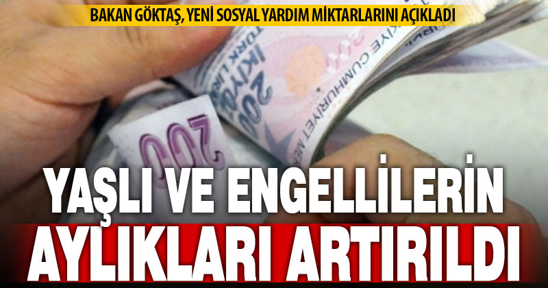 Yaşlı ve engellilere yönelik sosyal yardım ödemeleri artırıldı