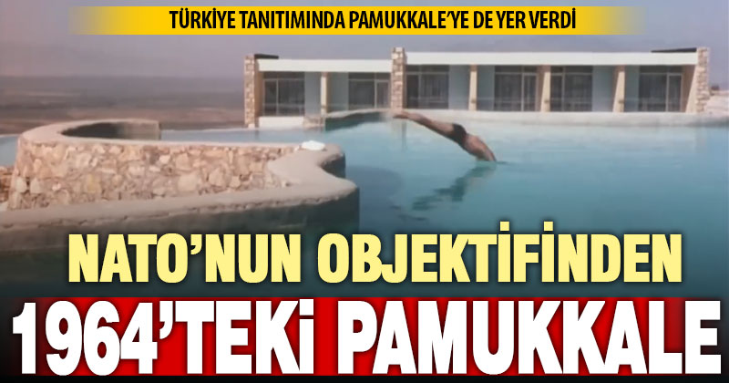 NATO’nun objektifinden 1964’teki Pamukkale görüntüleri