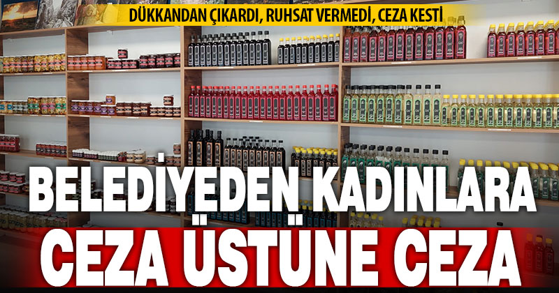 Çal Belediyesi, dükkandan çıkardığı Kadın Kooperatifinin yeni dükkanına ruhsat vermedi, ceza kesti