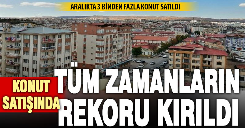 Denizli’de konut satışında tüm zamanların rekoru kırıldı