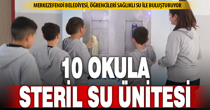 Merkezefendi Belediyesi’nden 10 okula steril su ünitesi