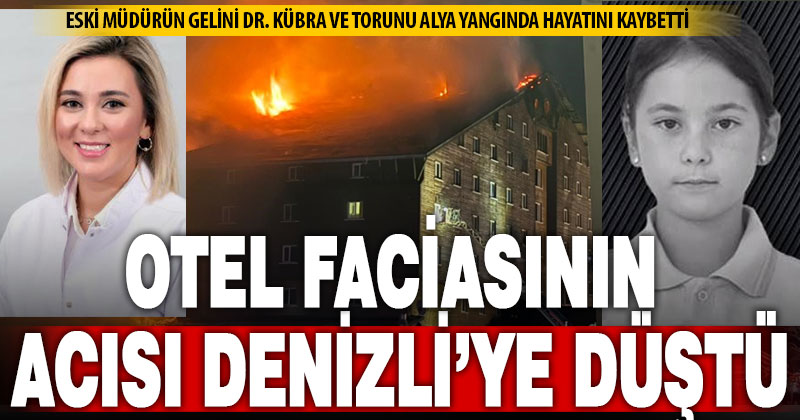 Bolu’daki otel yangınını acısı Denizli’ye düştü