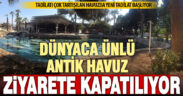 Hierapolis antik kentindeki antik havuz, yapı yenilemesi nedeniyle ziyarete kapatılacak