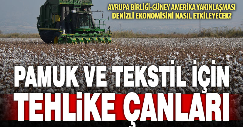 AB- Güney Amerika serbest ticaret anlaşması, Denizli ekonomisini nasıl etkileyecek?