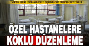 Özel Hastaneler Yönetmeliğinde değişiklik Resmi Gazete’de