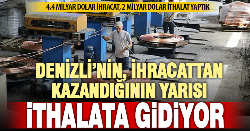 İhracatı 4,4 milyar dolara yükselen Denizli, 2 milyar dolar ithalat yaptı