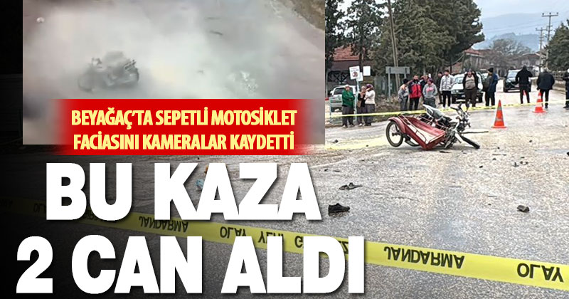 Beyağaç’ta 2 kişinin öldüğü sepetli motosiklet minibüs çarpışmasını kameralar kaydetti