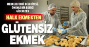 Merkezefendi Halk Ekmek glütensiz ürünler üretmeye başladı