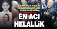 Otel yangınında ölen anne kızın helalliğinde gözyaşları sel oldu