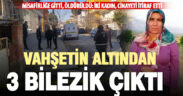 Çivril’deki vahşetin altından 3 bilezik çıktı