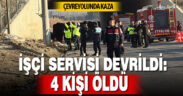İşçi servisi devrildi: 4 ölü