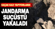 Kaçak kazı yaparken jandarma yakaladı
