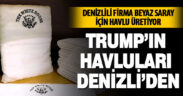 Trump’ın havluları Denizli’den