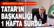 Denizlispor’da geçtiğimiz hafta başkan seçilen Tatar, istifa etti