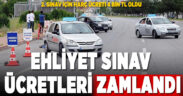 EHLİYET SINAV ÜCRETLERİ ZAMLANDI