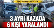 Ekip otosunun da karıştığı 3 ayrı kazada 6 kişi yaralandı