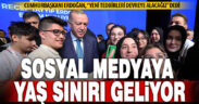 Cumhurbaşkanı Erdoğan’dan sosyal medyaya yaş sınırı açıklaması