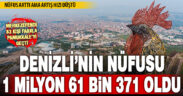 Denizli’nin nüfusu 1 milyon 61 bin 371’e yükseldi
