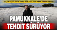Kuraklık ve denetimsiz jeotermal su kullanımı beyaz cennet Pamukkale’nin geleceğini karartıyor