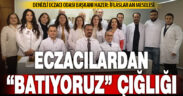 Denizli Eczacı Odası Başkanı Hazer: İflaslar an meselesi