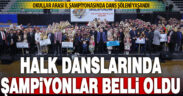 Okullar arası halk dansları şampiyonasında kupalar sahiplerini buldu