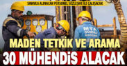 Maden Tetkik ve Arama Genel Müdürlüğü 30 sözleşmeli mühendis alacak