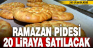 Denizli’de 280 gram Ramazan pidesi 20 TL olacak