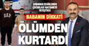 Gece uyanan baba, karbonmonoksit gazından zehirlenen çocuklarını kurtardı