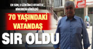 Acıpayam’da kaybolan yaşlı adam her yerde aranıyor