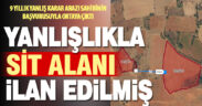Sit alanı olarak korunan arazinin aslında sit alanı olmadığı 9 yıl sonra ortaya çıktı