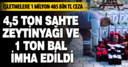 Denizli’de sahte 4,5 ton zeytinyağı ile 1 ton bal imha edildi