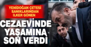 “Yenidoğan çetesi” sanıklarından İlker Gönen cezaevinde hayatına son verdi