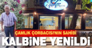 ÜNLÜ ÇORBACI HAYATINI KAYBETTİ
