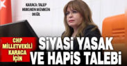 CHP’li Karaca hakkında, Emine Erdoğan’a ‘hakaret’ ettiği iddiasıyla hapis ve siyasi yasak talep edildi