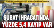 Denizli’nin Şubat ayı ihracatı 340 milyon dolar oldu