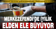 Merkezefendi iyilik hareketi ile 2 binden fazla ihtiyaç sahibine ulaşıldı