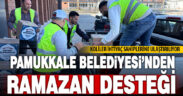 Pamukkale Belediyesi’nden ihtiyaç sahiplerine Ramazan yardımı