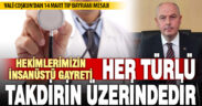 Vali Coşkun; “Hekimlerimizin insanüstü gayretleri, her türlü takdirin üzerindedir”