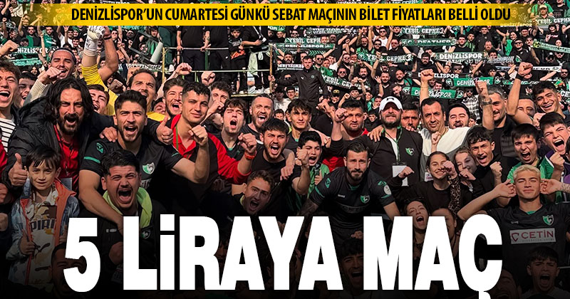 Denizlispor Sebat maçı bilet fiyatları belli oldu