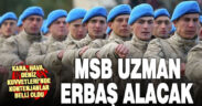 MSB’den uzman erbaş alımı müjdesi