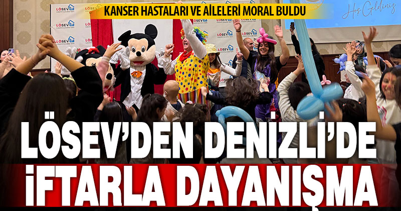 LÖSEV’den Denizli’de dayanışma iftarı