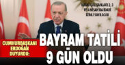 Ramazan Bayramı tatili 9 gün oldu