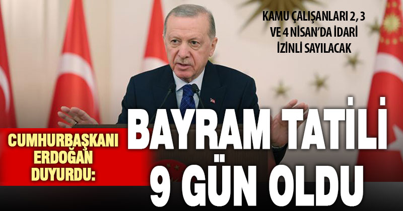 Ramazan Bayramı tatili 9 gün oldu