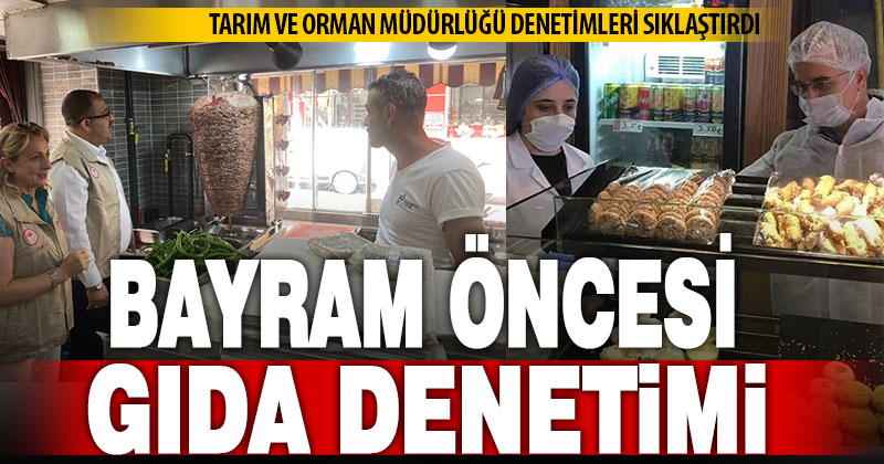 Denizli’de Ramazan Bayramı öncesi sıkı denetim