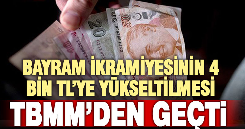 Emekli bayram ikramiyelerinin 4 bin TL’ye çıkarılması TBMM’de kabul edildi