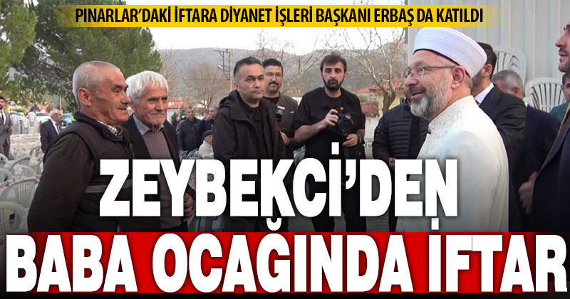 Diyanet İşleri Başkanı Erbaş, iftarı Pınarlar’da vatandaşlarla birlikte yaptı