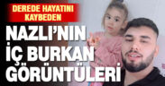 Minik Nazlı’nın babasıyla birlikte olan son görüntüleri ortaya çıktı