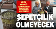 “Yaşayan sanatçı” sepetçilik kursu verecek