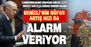 Cumhurbaşkanı Erdoğan dikkat çekti: Denizli’de de nüfus artış hızı endişe veriyor